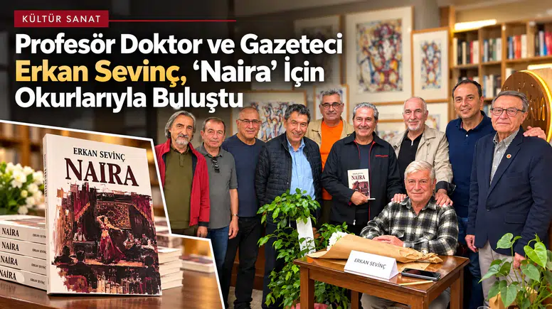 Prof. Dr. ve gazeteci Erkan Sevinç, “Naira” İçin Okurlarıyla Buluştu