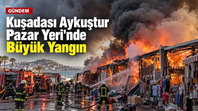 Kuşadası’nda Pazar Yerinde Yangın