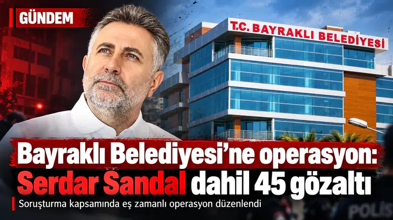 Bayraklı Belediyesi’ne Operasyon